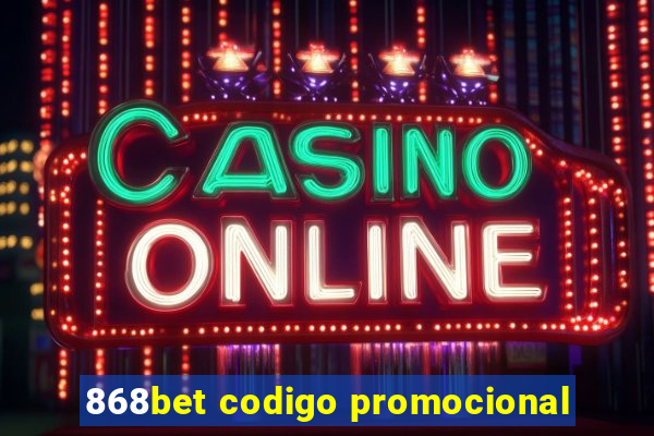 868bet codigo promocional